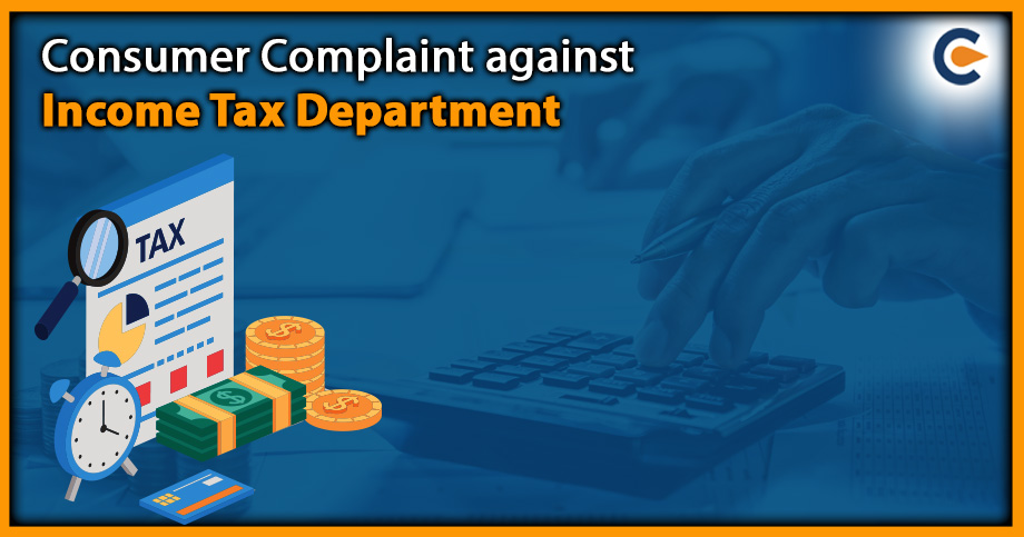 Consumer Complaint against Income Tax Department
