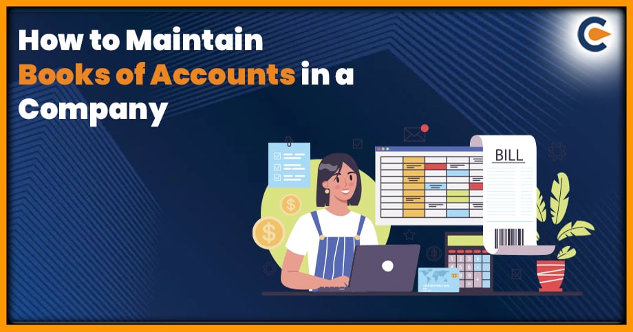 How to Maintain Books of Accounts in a Company?