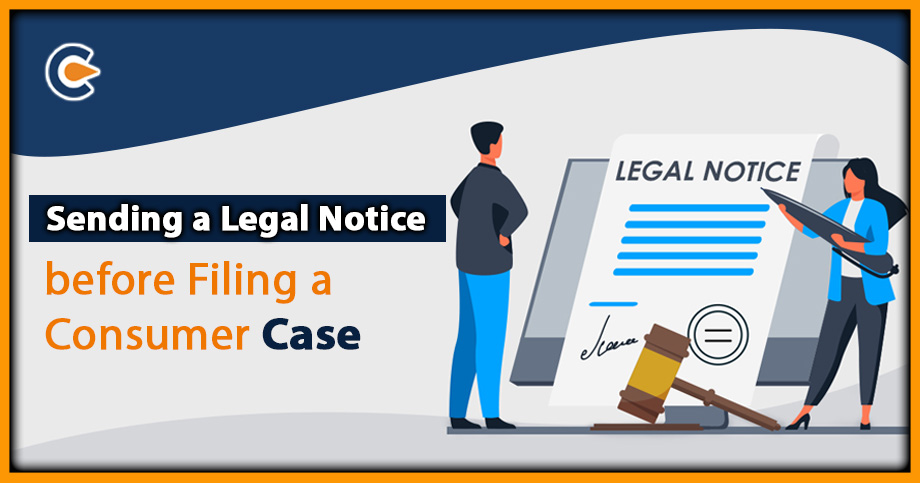 Sending a Legal Notice before Filing a Consumer Case