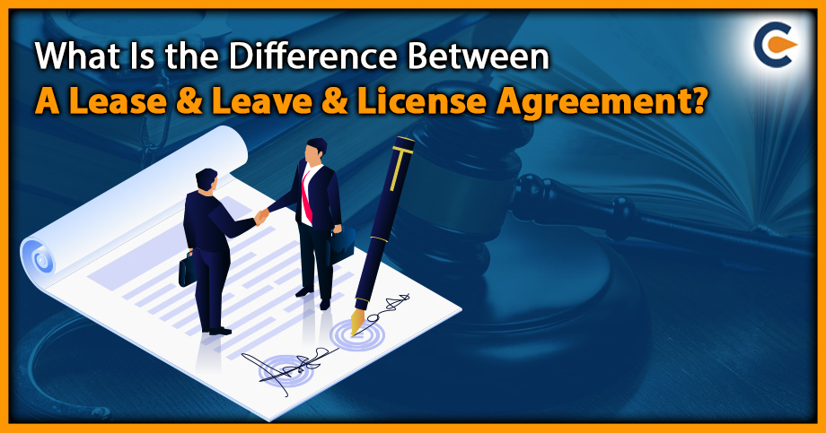 What Is the Difference Between a Lease & Leave & License Agreement?