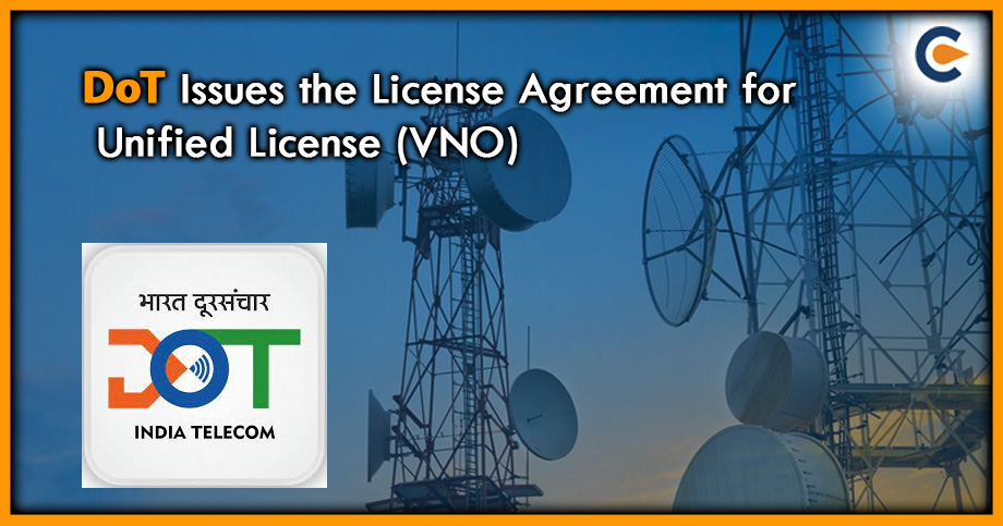 DoT Issues the License Agreement for Unified License (VNO)