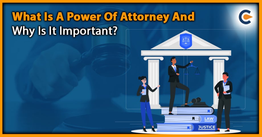 What Is A Power Of Attorney And Why Is It Important?