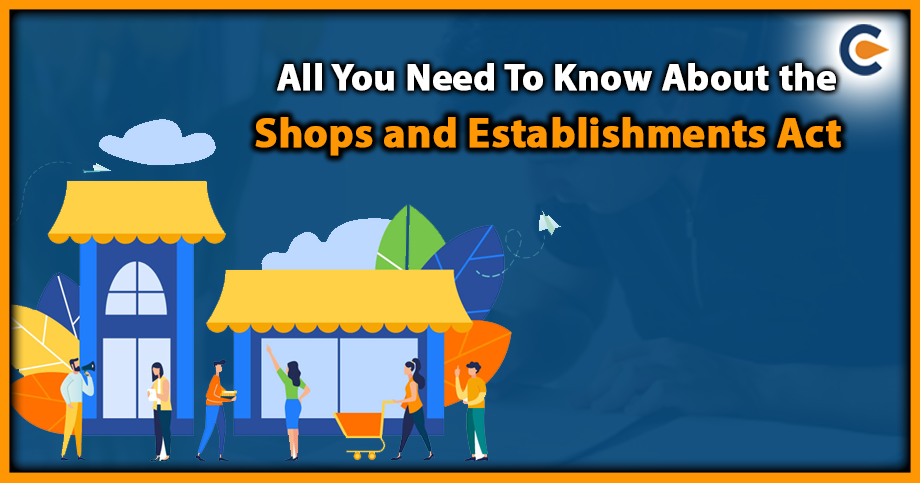All You Need To Know About the Shops and Establishments Act