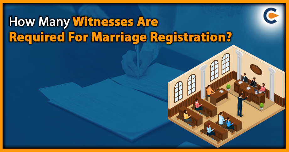 How Many Witnesses Are Required For Marriage Registration?
