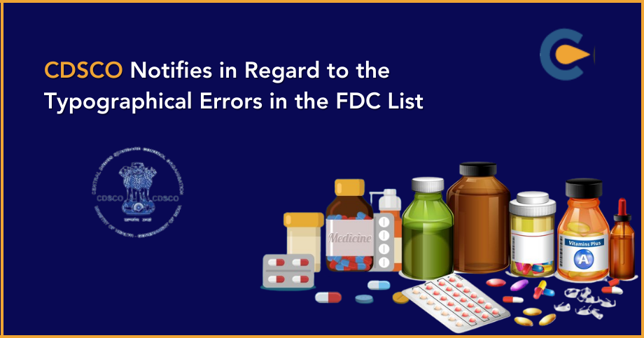 CDSCO Notifies in Regard to the Typographical Errors in the FDC List