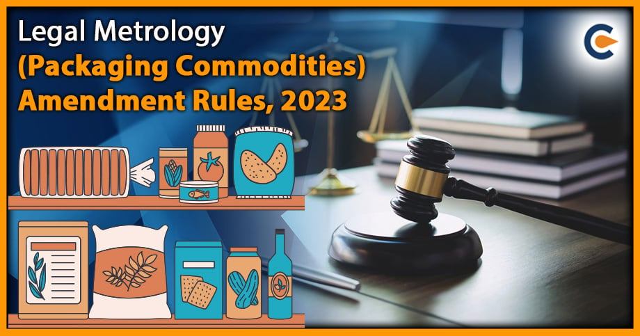 Legal Metrology (Packaging Commodities) Amendment Rules, 2023: An Overview