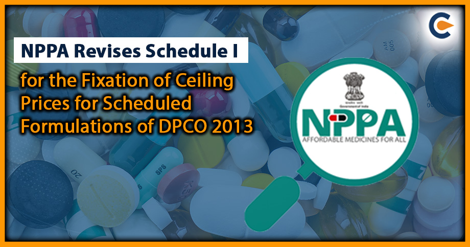 NPPA Revises Schedule I for the Fixation of Ceiling Prices for Scheduled Formulations of DPCO 2013