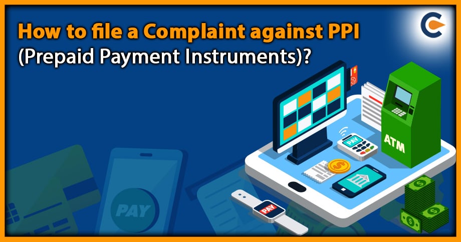 How To File A Complaint Against PPIs (Prepaid Payment Instruments)?