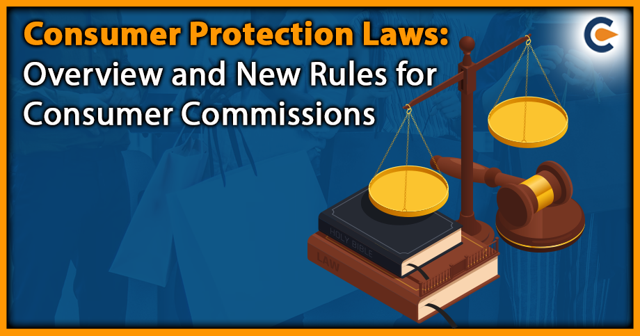 Consumer Protection Laws: Overview and New Rules for Consumer Commissions