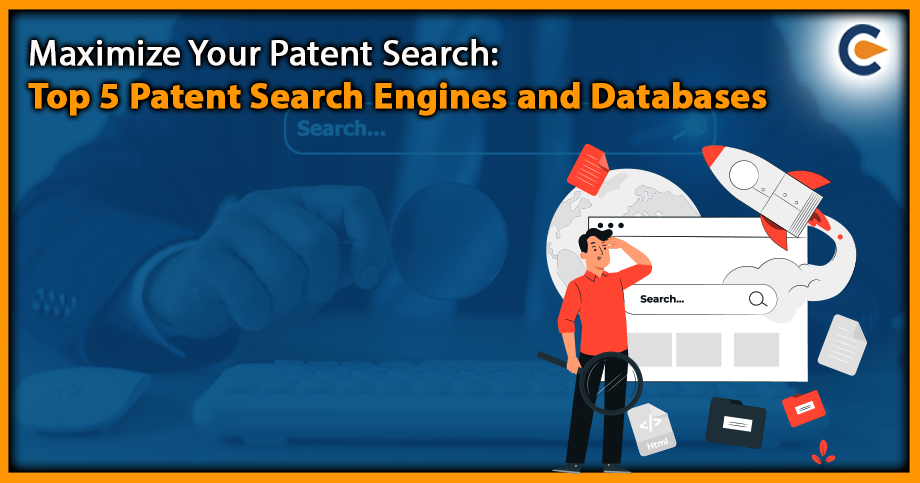 Maximize Your Patent Search: Top 5 Patent Search Engines and Databases