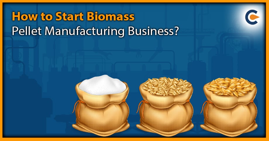 How to Start Biomass Pellet Manufacturing Business?