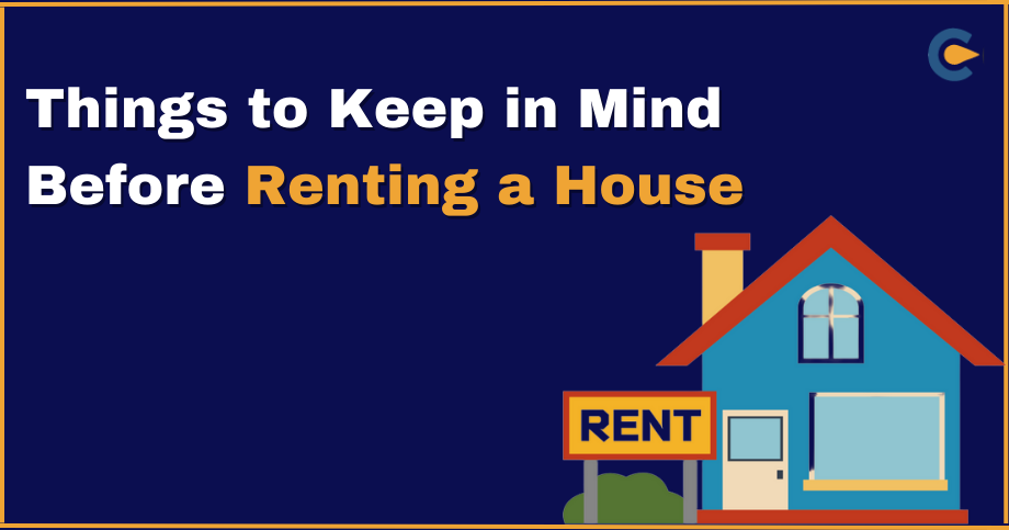 Things to Keep in Mind Before Renting a House