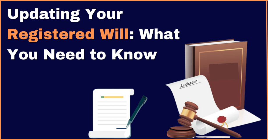 Updating Your Registered Will: What You Need to Know