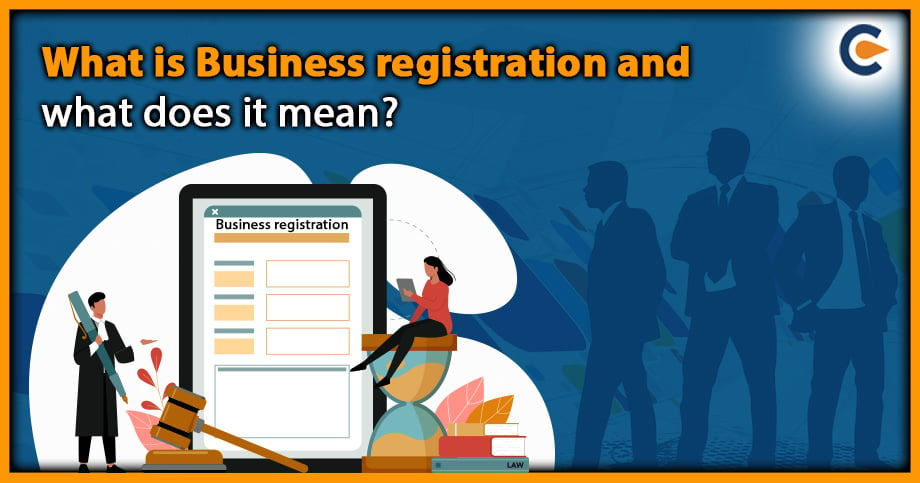 What is Business registration, and what does it mean?