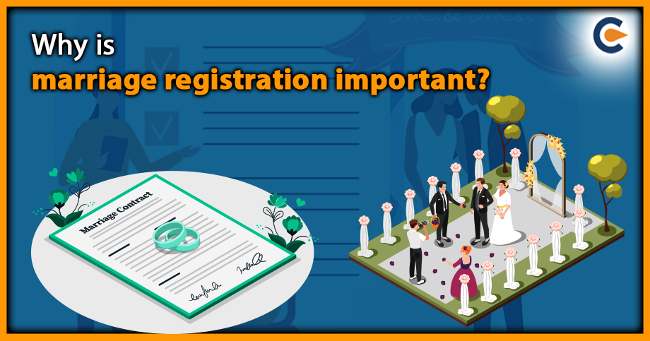 Why is marriage registration important?