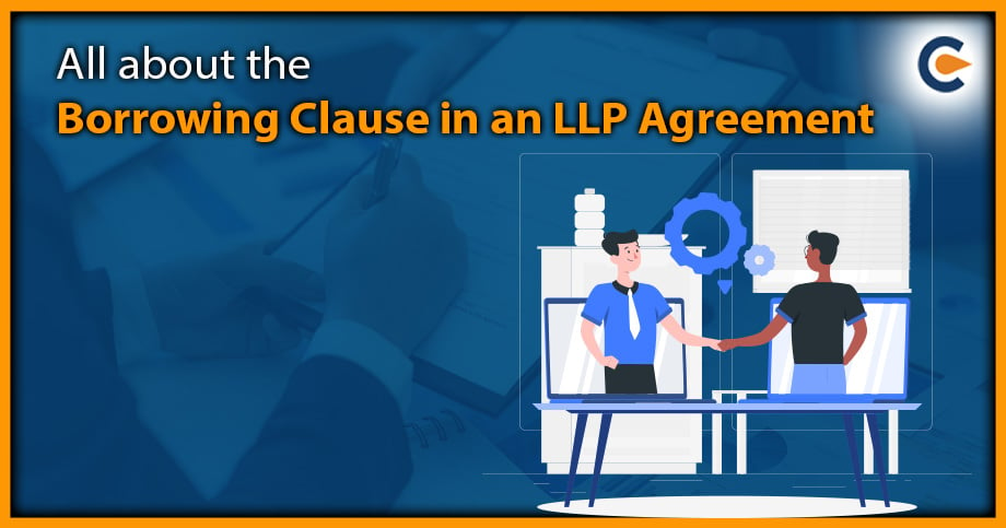 All about the Borrowing Clause in an LLP Agreement