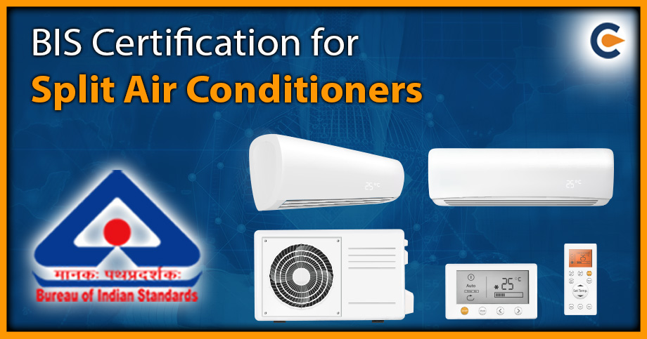 BIS Certification for Split Air Conditioners: An Detailed Overview