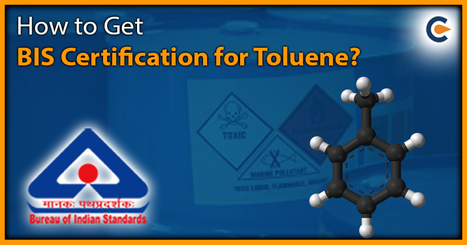 How to Get BIS Certification for Toluene?