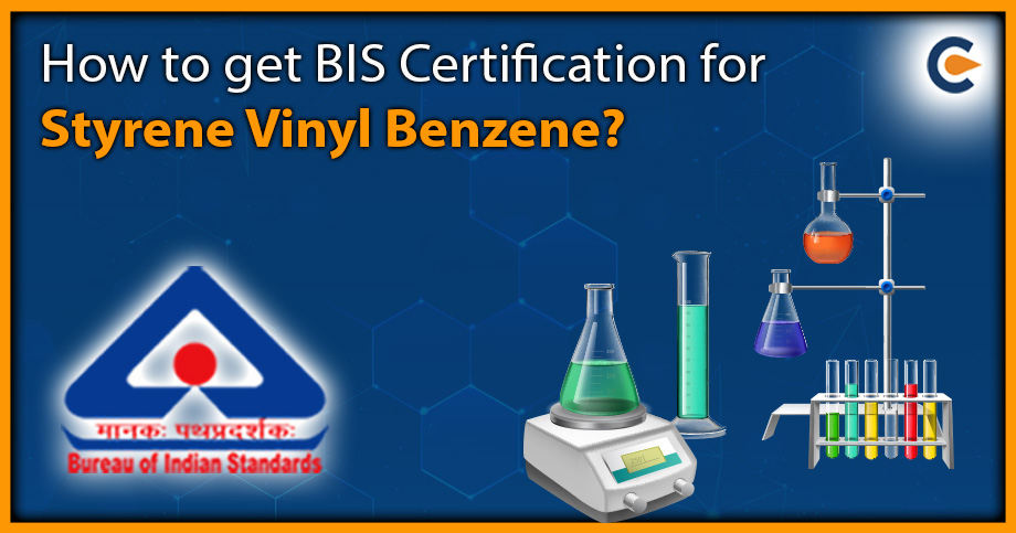 How to get BIS Certification for Styrene Vinyl Benzene?