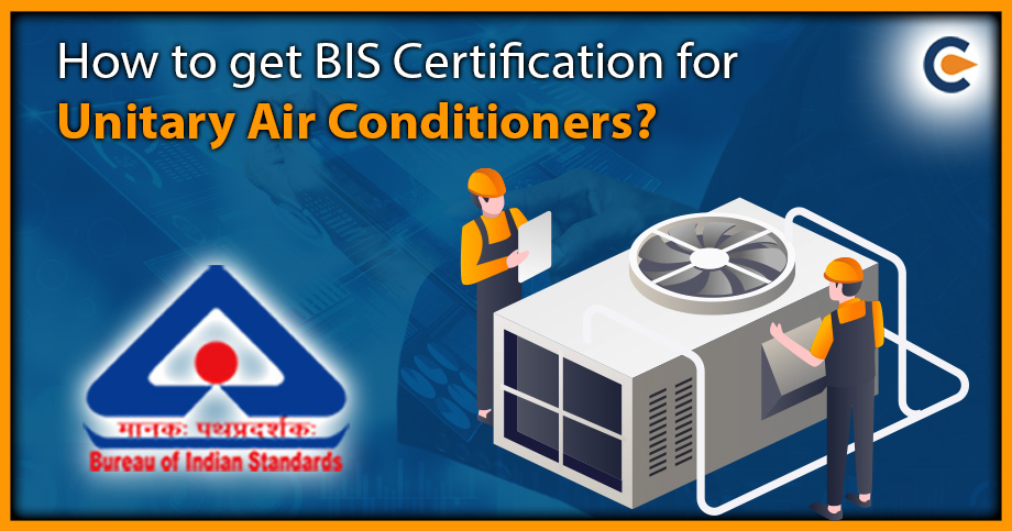 How to get BIS Certification for Unitary Air Conditioners?