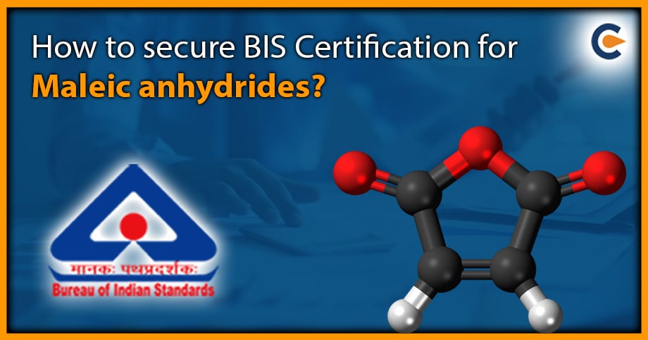 BIS certification for Maleic anhydrides