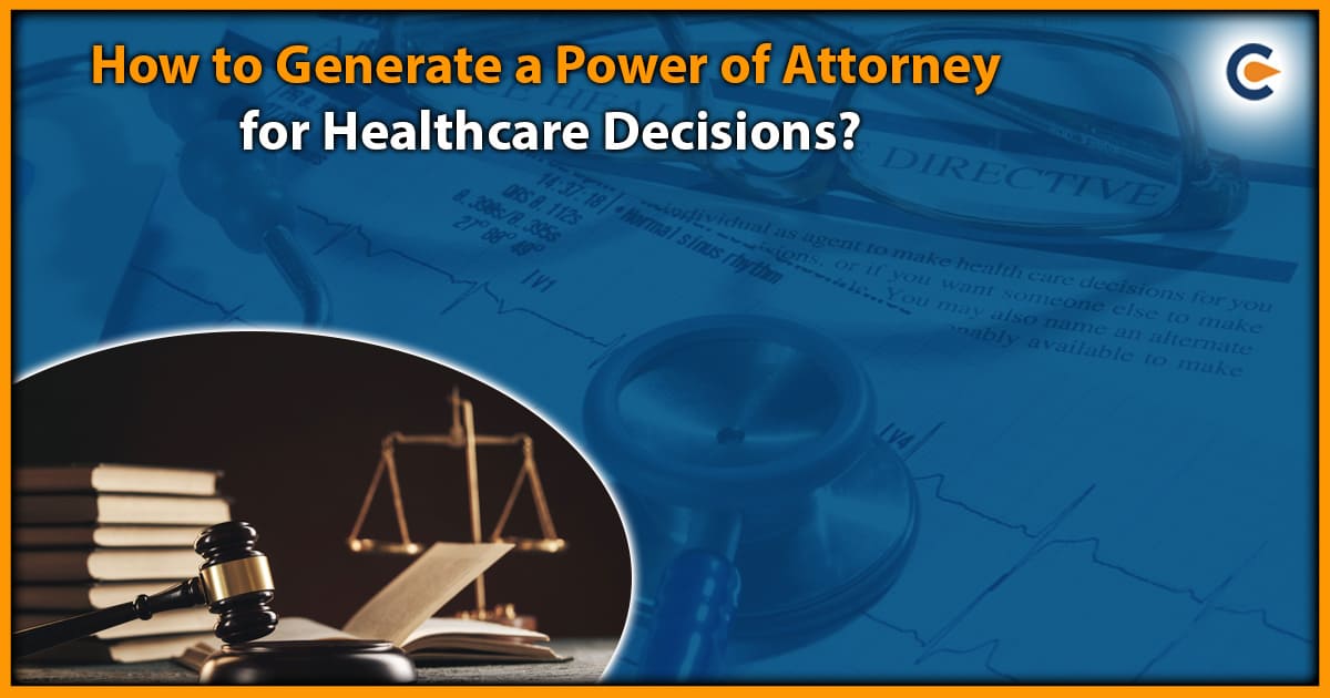 How to Generate a Power of Attorney for Healthcare Decisions?