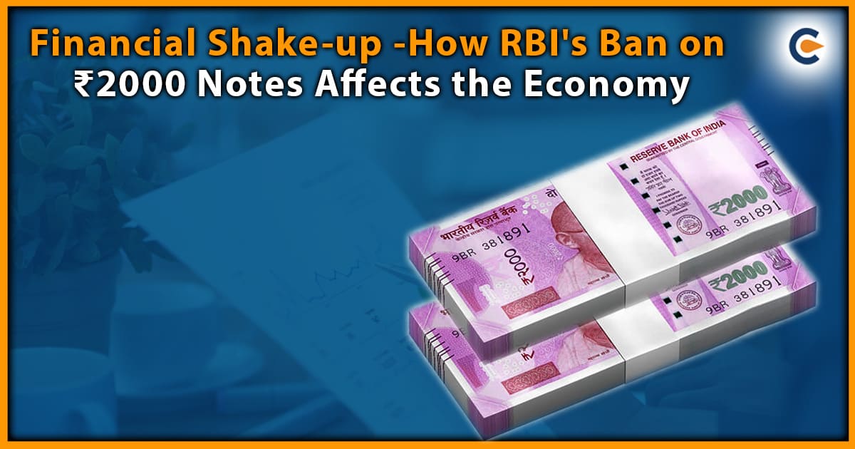 Financial Shake-up -How RBI's Ban on ₹2000 Notes Affects the Economy