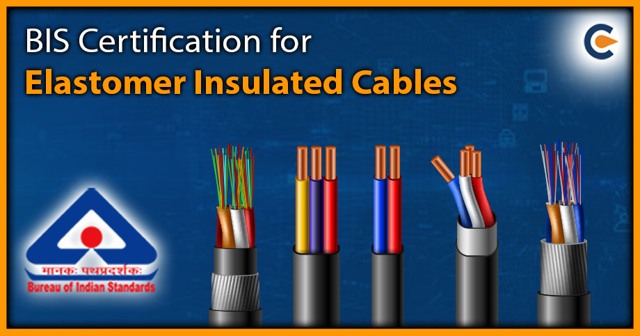 BIS Certification for Elastomer Insulated Cables