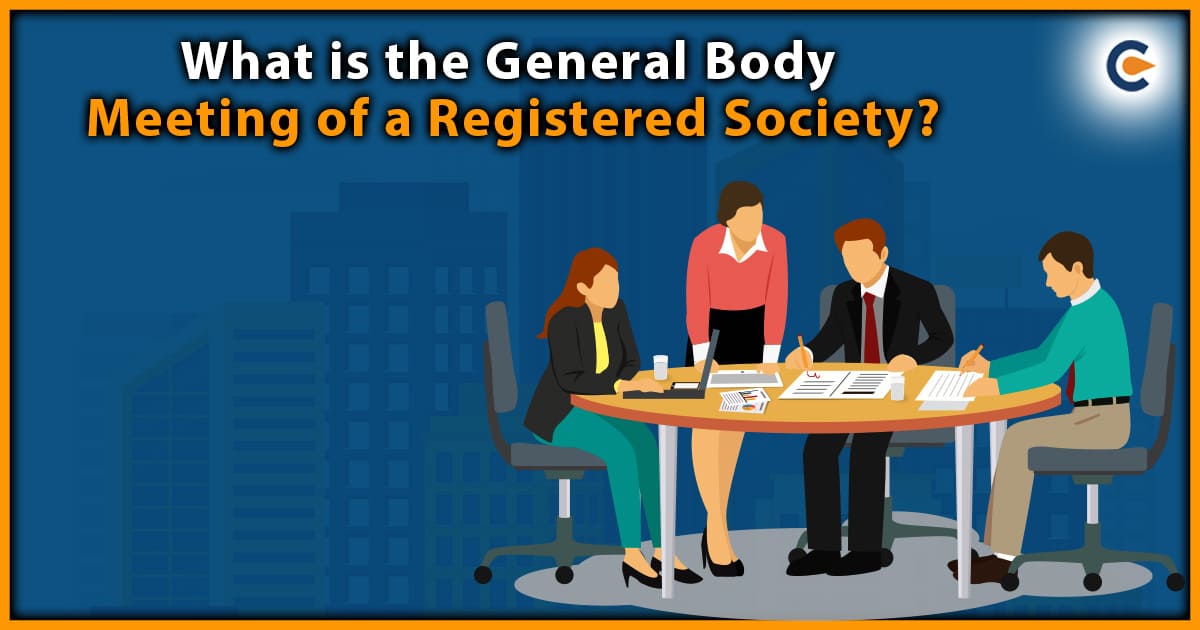 What is the General Body Meeting of a Registered Society?