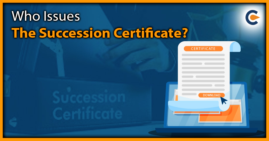Who Issues The Succession Certificate?