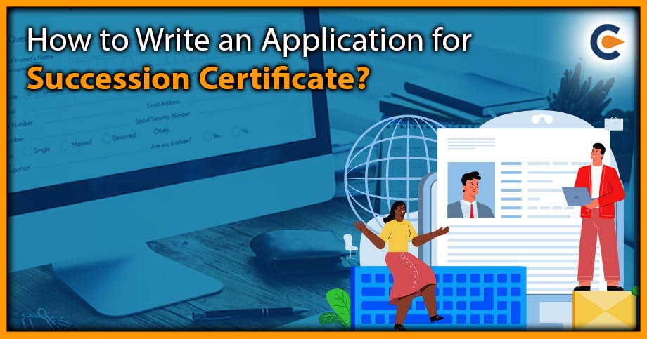 How to Write an Application for Succession Certificate?