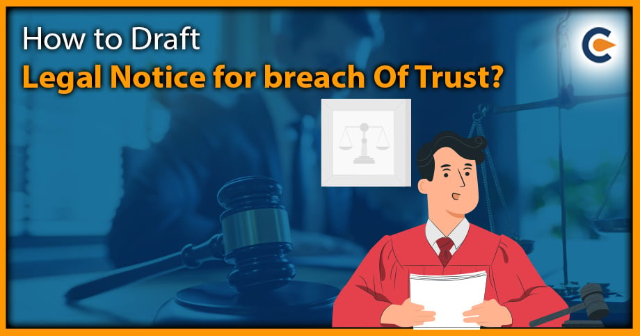 How to Draft Legal Notice for breach Of Trust?