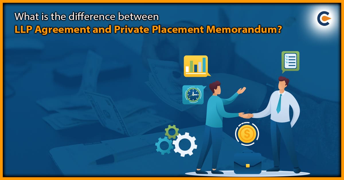 What Is The Difference Between LLP Agreement And Private Placement Memorandum?