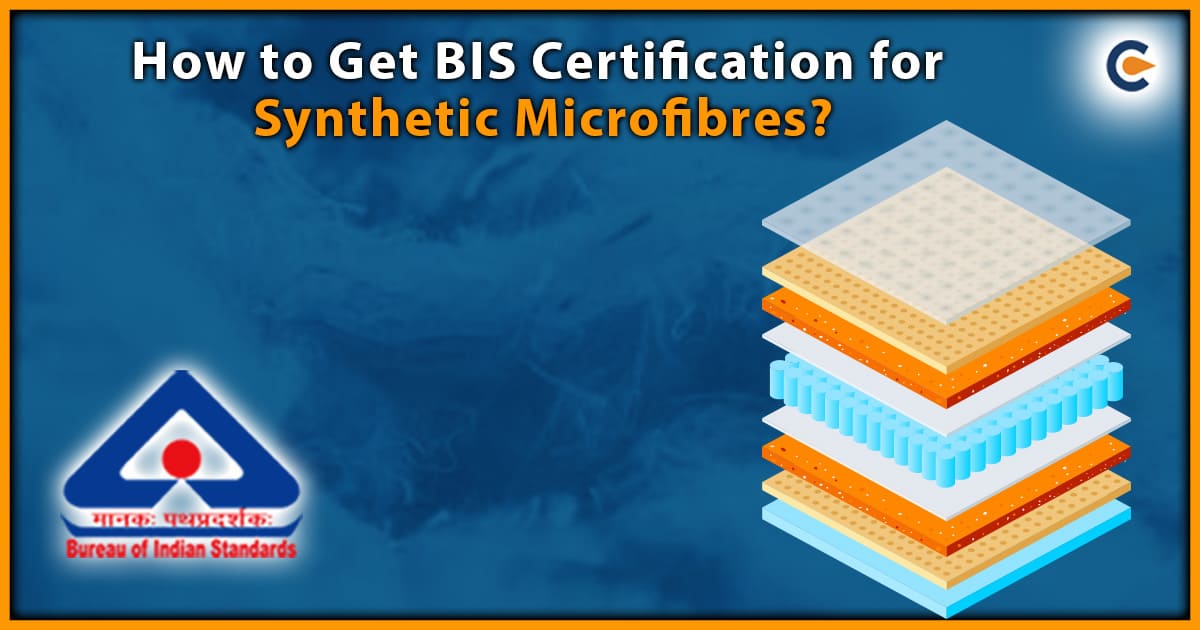 How to Get BIS Certification for Synthetic Microfibres?