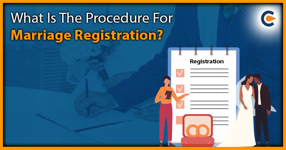 What Is The Procedure For Marriage Registration?
