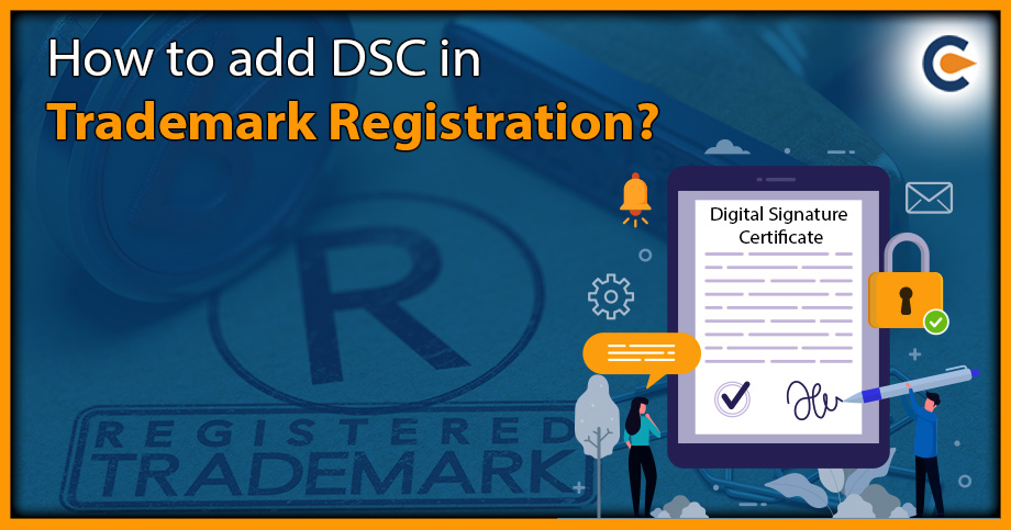 How to Add DSC in Trademark Registration?