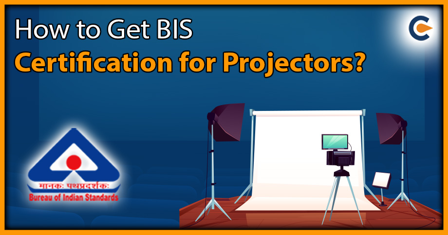 How to Get BIS Certification for Projectors?