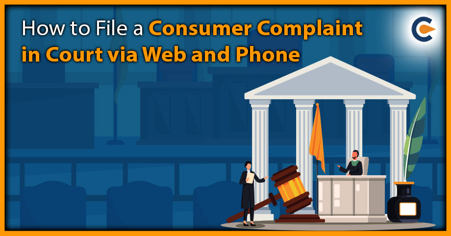 How to File a Consumer Complaint in Court via Web and Phone