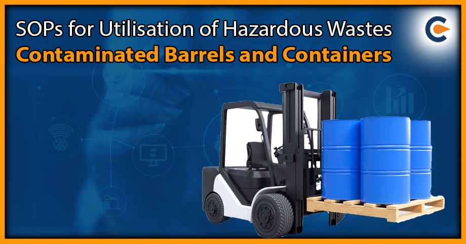 SOPs for Utilisation of Hazardous Wastes Contaminated Barrels and Containers