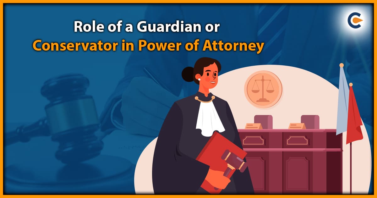 Role of a Guardian or Conservator in Power of Attorney