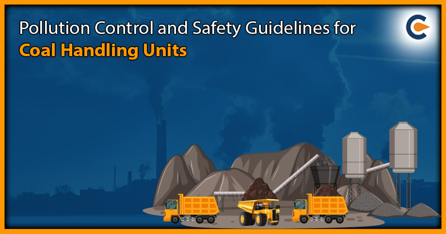 Pollution Control and Safety Guidelines for Coal Handling Units