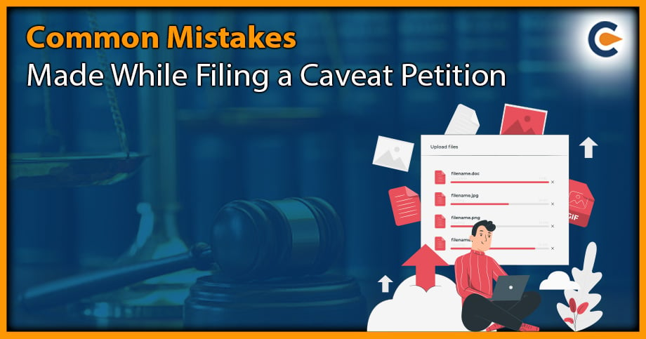 Common Mistakes Made While Filing a Caveat Petition