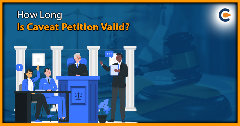How Long Is Caveat Petition Valid?