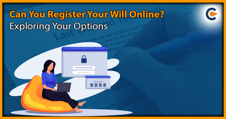 Can You Register Your Will Online? Exploring Your Options