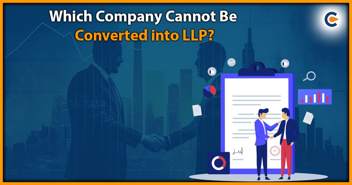 Which Company Cannot Be Converted into LLP?