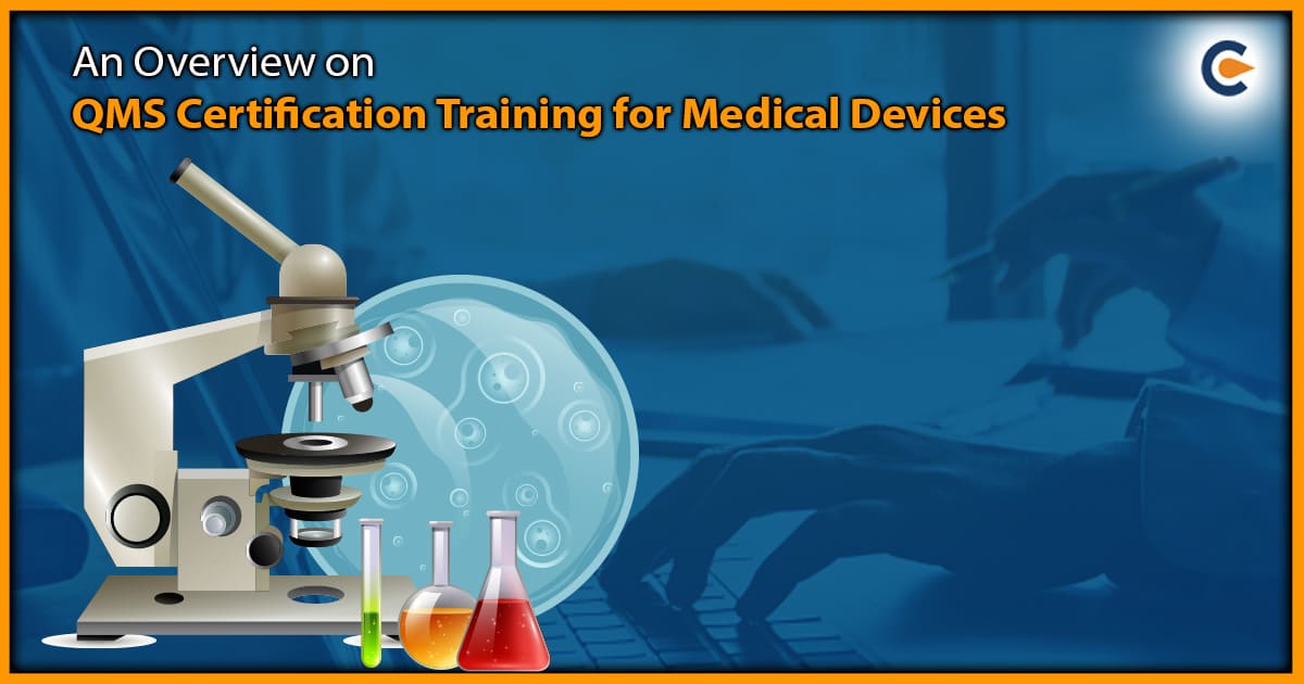 An Overview on QMS Certification Training for Medical Devices