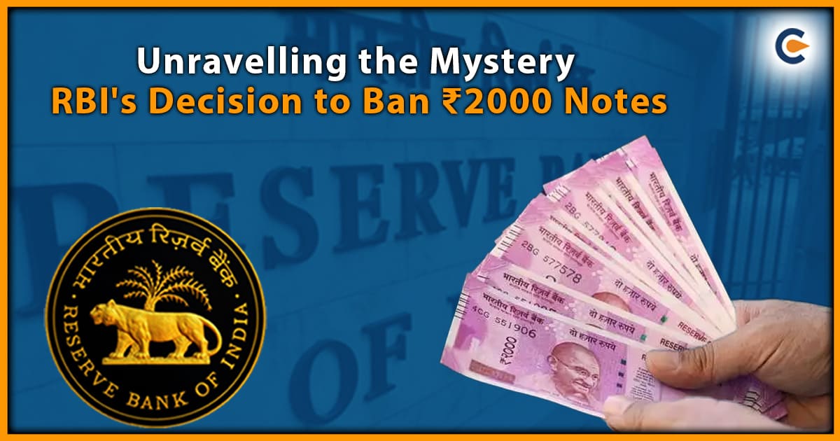 Unraveling The Mystery RBI’s Decision to Ban ₹2000 Notes