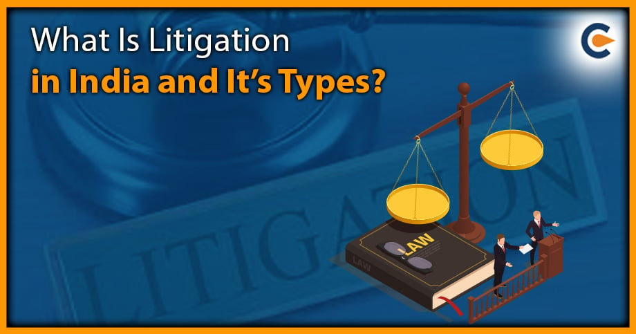 What Is Litigation in India and It’s Types?