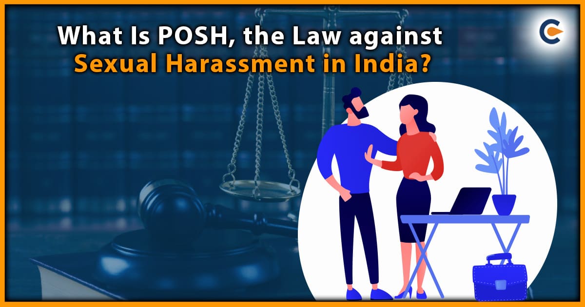 What Is POSH, the Law against Sexual Harassment in India?