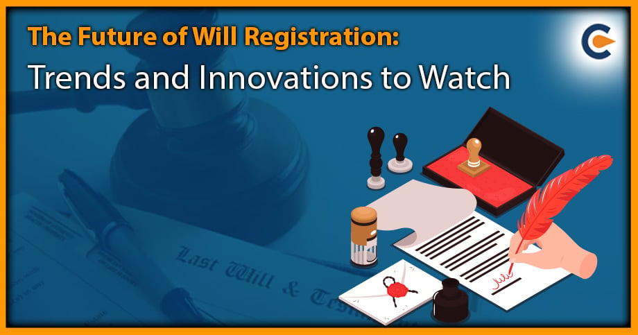 The Future of Will Registration:  Trends and Innovations to Watch